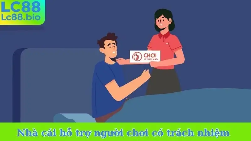 Nhà cái hỗ trợ người chơi có trách nhiệm